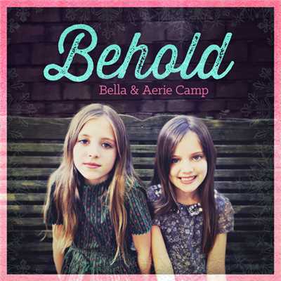 Behold (featuring Jeremy Camp)/Bella Camp