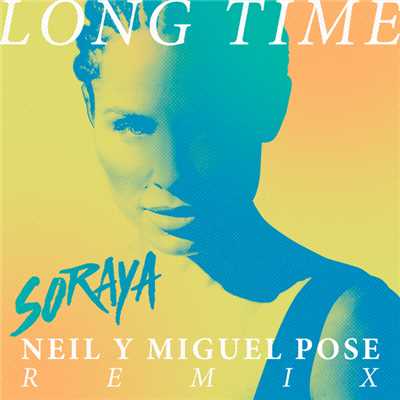シングル/Long Time (Neil & Miguel Pose Remix)/ソラヤ