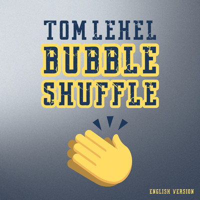 Bubble Shuffle (English Version)/Tom Lehel