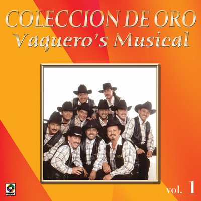 Coleccion De Oro: Con Banda, Vol. 1/Vaquero's Musical