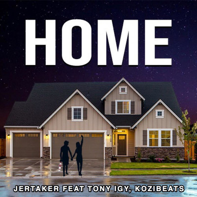 Home (feat. Kozibeats & Tony Igy)/Jertaker