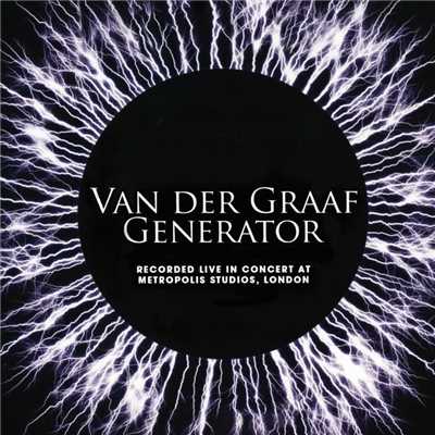 We Are Not Here (Live at Metropolis Studios)/Van Der Graaf Generator