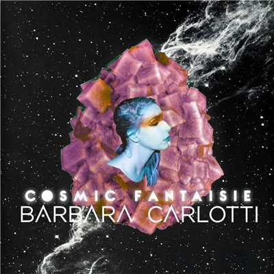 Cosmic Fantaisie/Barbara Carlotti