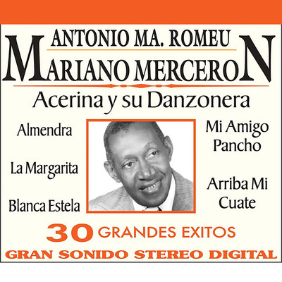 Antonio Ma. Romeu, Acerina y Su Danzonera, Orquesta De Mariano Merceron