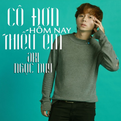 Co Don Hom Nay Thieu Em (Beat)/Aki Ngoc Duy