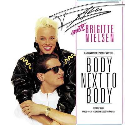 シングル/Body Next to Body (Radio Version) [2022 Remaster]/Falco & Brigitte Nielsen