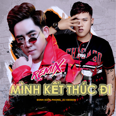 Minh Ket Thuc Di (Remix)/Dinh Kien Phong & DJ KeeBin