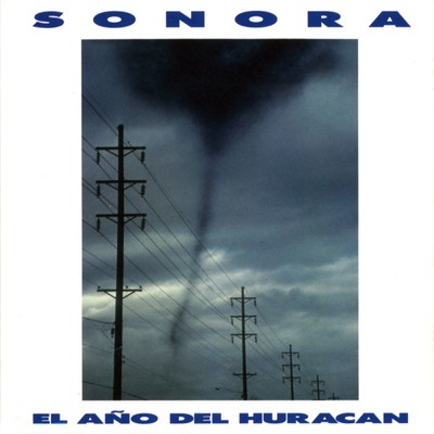 El Ano Del Huracan/Sonora