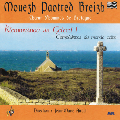 アルバム/Klemmvanou ar celted/Mouezh Paotred Breizh & Choeur D'Hommes De Bretagne