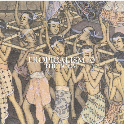 アルバム/TROPICALISM - 0゜/THE BOOM