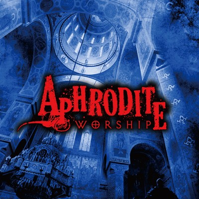 WORSHIP/APHRODITE