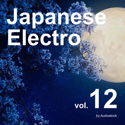 和風エレクトロ, Vol. 12 -Instrumental BGM- by Audiostock/Various Artists