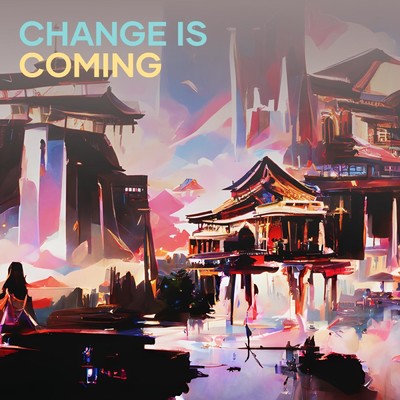 Change is Coming/SAIPHX