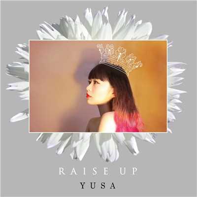 シングル/Raise Up/YUSA