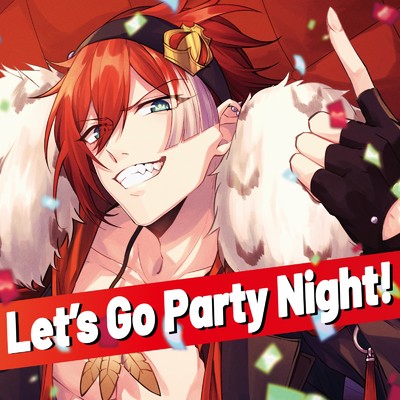 Let's Go Party Night！〜KANO SEIGA止まらない〜/神納セイガ