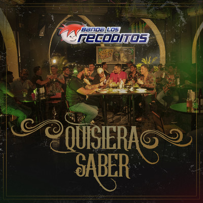 Quisiera Saber/Banda Los Recoditos