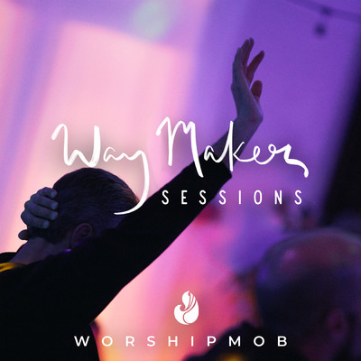 アルバム/Way Maker Sessions/WorshipMob