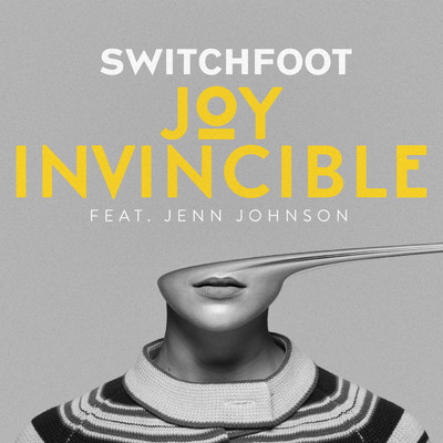 JOY INVINCIBLE (featuring Jenn Johnson)/スウィッチフット