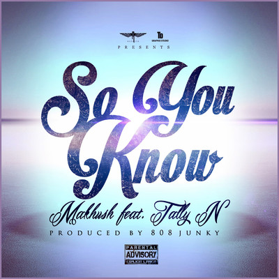 シングル/So You Know (feat. Tally N)/Makhush