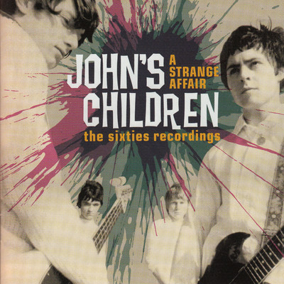 Just What You Want - Just What You'll Get/John's Children