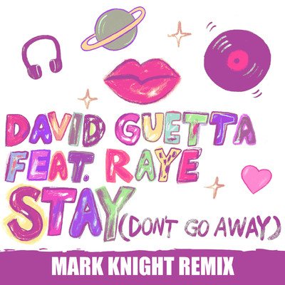 Stay (Don't Go Away) [feat. Raye] (Mark Knight Remix)/David Guetta