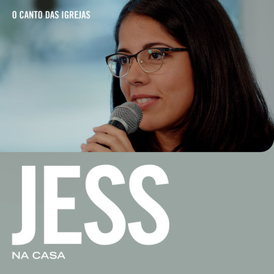 Jess Na Casa/Jess & O Canto das Igrejas