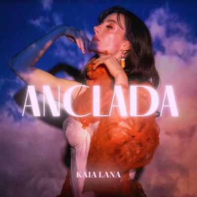 シングル/Anclada/Kaia Lana