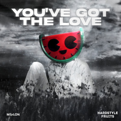 アルバム/You've Got The Love/MELON & Hardstyle Fruits Music
