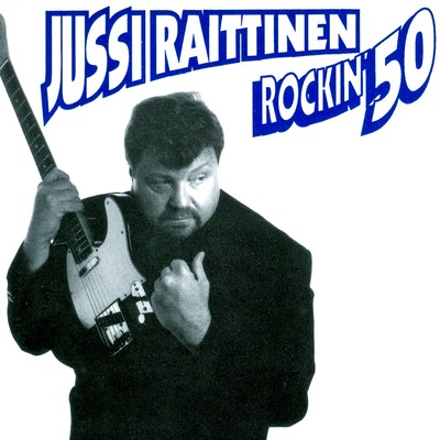 アルバム/Rockin' 50/Jussi Raittinen