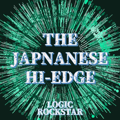 THE JAPNANESE HI-EDGE/Logic RockStar