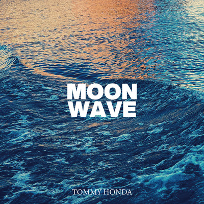 シングル/MOON WAVE/TOMMY HONDA