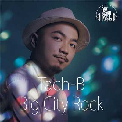 Big City Rock/Tach-B