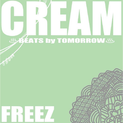 CREAM/FREEZ & TOMORROW