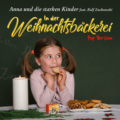 In der Weihnachtsbackerei (featuring Rolf Zuckowski／Pop Version)/Anna und die starken Kinder