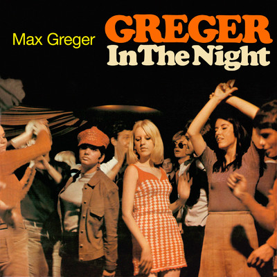 アルバム/Greger In The Night/Max Greger