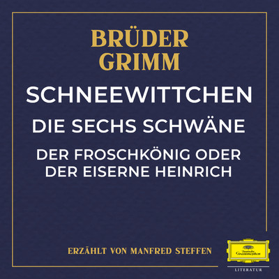 アルバム/Schneewittchen ／ Die sechs Schwane ／ Der Froschkonig oder der eiserne Heinrich/Bruder Grimm／Manfred Steffen
