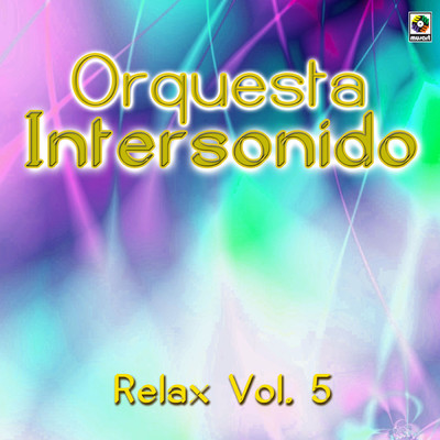 アルバム/Relax, Vol. 5/Orquesta Intersonido