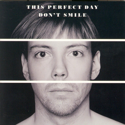 Don´t Smile/This Perfect Day