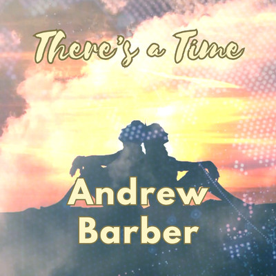 シングル/There's a Time/Andrew Barber