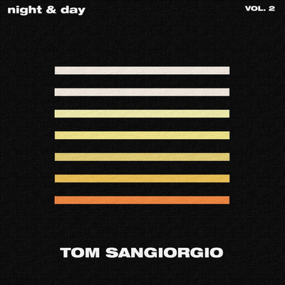 Night & Day, Vol. 2/Tom Sangiorgio