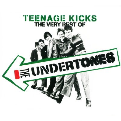 Teenage Kicks - The Very Best of The Undertones/The Undertones