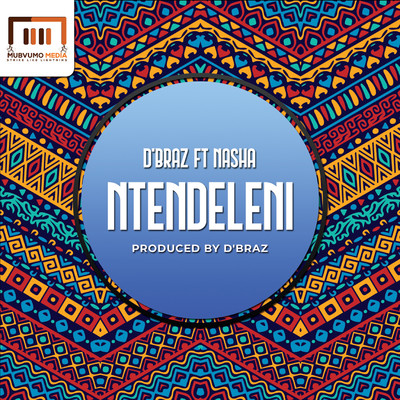 Ntendeleni (feat. Nasha)/D'braz