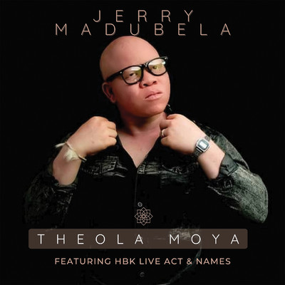 Theola Moya (feat. HBK Live Act & Names)/Jerry Madubela