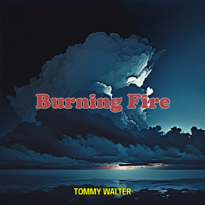 Burning Fire/Tommy Walter