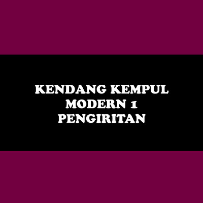 Kendang Kempul Modern 1: Pengiritan/Alief S.