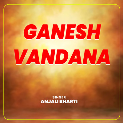 Ganesh Vandana/Anjali Bharti