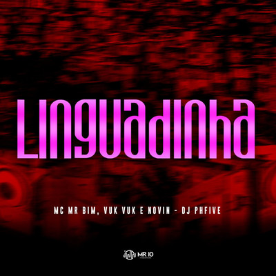 Linguadinha (feat. DJ PHFive)/Mc Mr. Bim, Mc Vuk Vuk & MC Novin