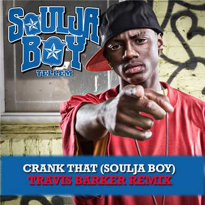 シングル/Crank That (Soulja Boy) [Travis Barker Remix]/ソウルジャ・ボーイ