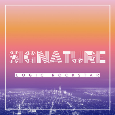 SIGNATURE/Logic RockStar