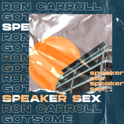 シングル/Speaker Sex (Explicit)/Ron Carroll